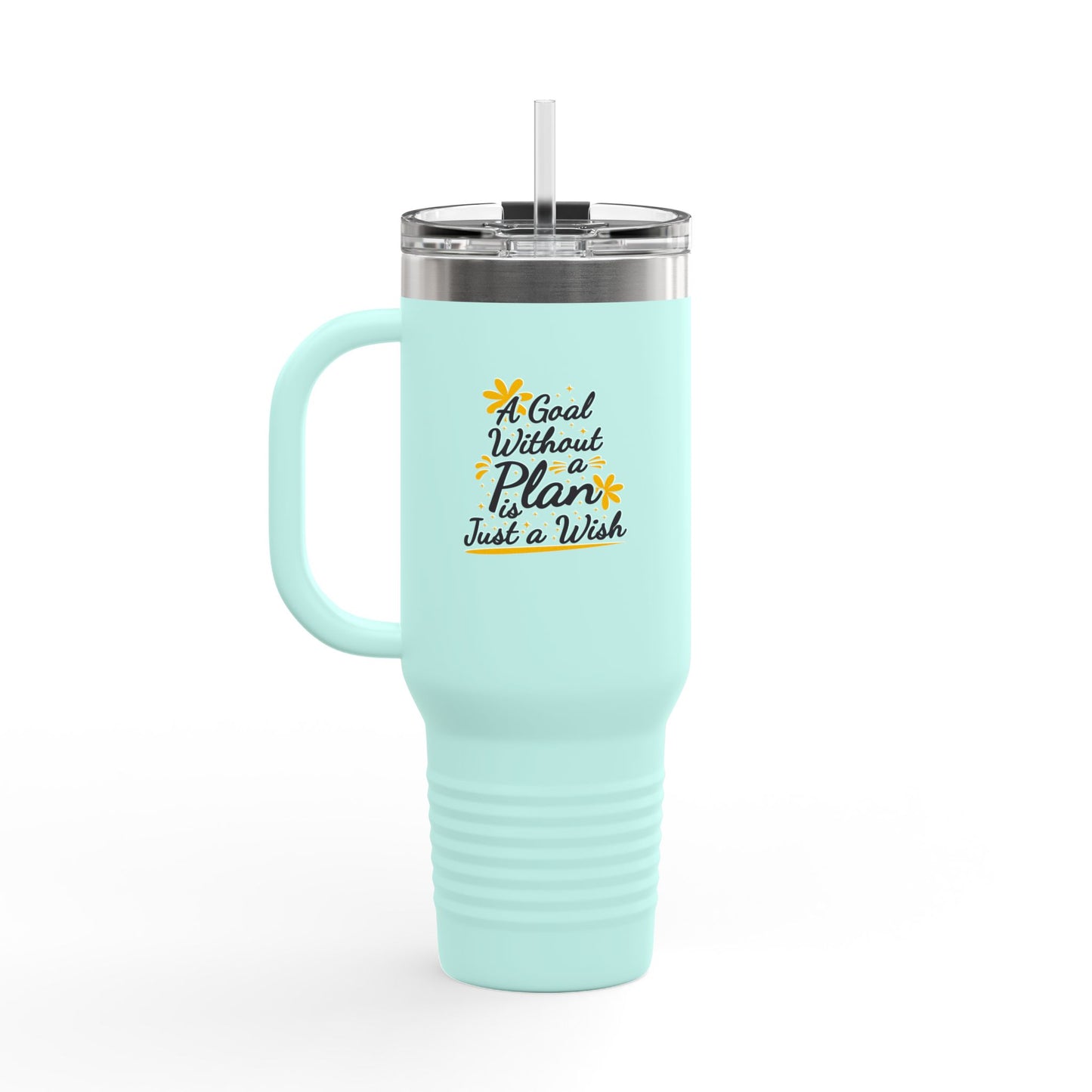 A Goal Without A Plan Is Just A Wish Insulated Travel Mug, 40oz