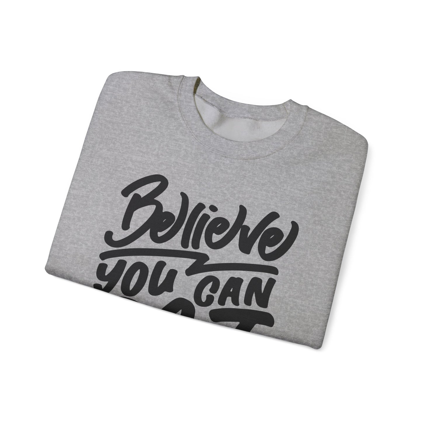 Believe You Can Do It Unisex Heavy Blend™ Crewneck Sweatshirt