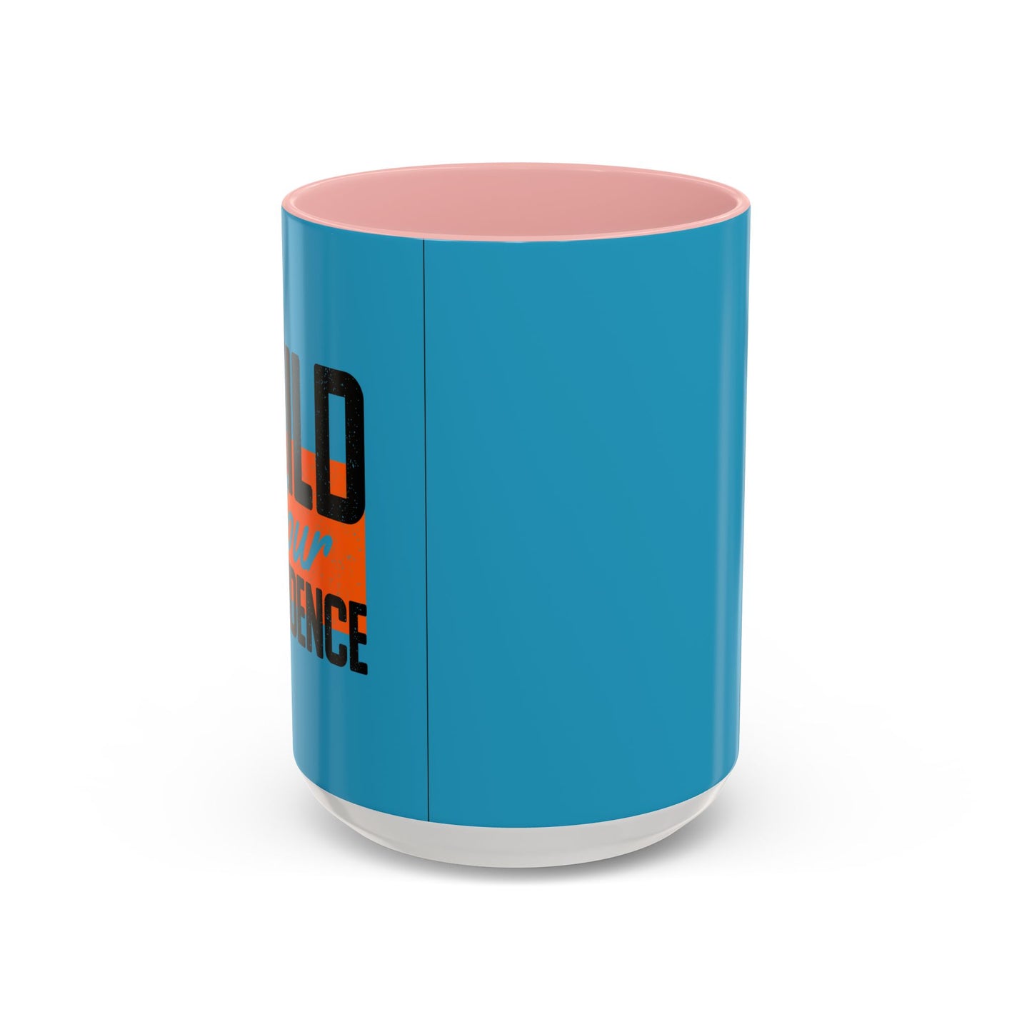 Build Your Confidence Accent Coffee Mug (11, 15oz)