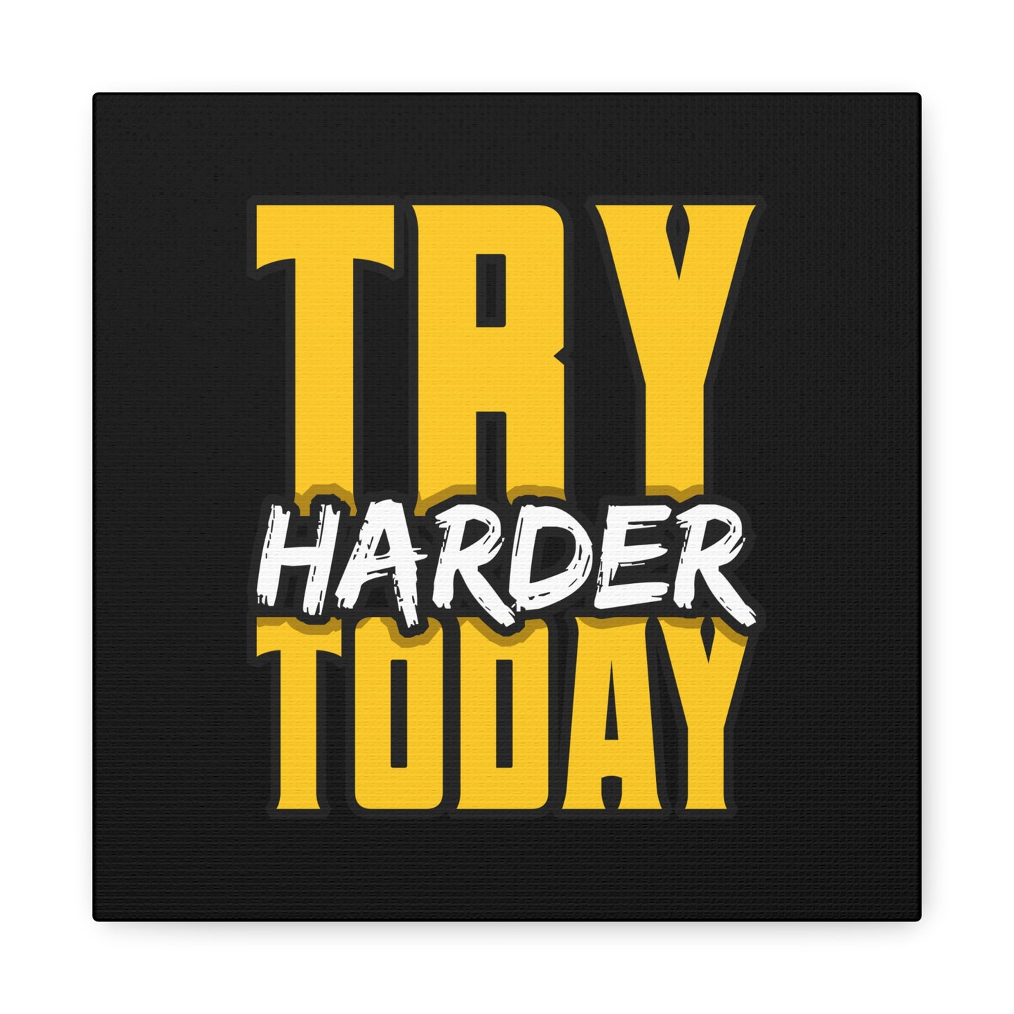 Try Harder Today Matte Canvas, Stretched, 1.25"