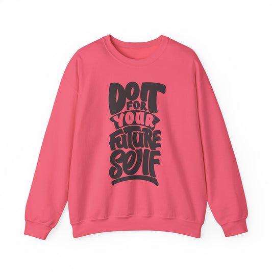 Do It For Your Future Self Unisex Heavy Blend™ Crewneck Sweatshirt
