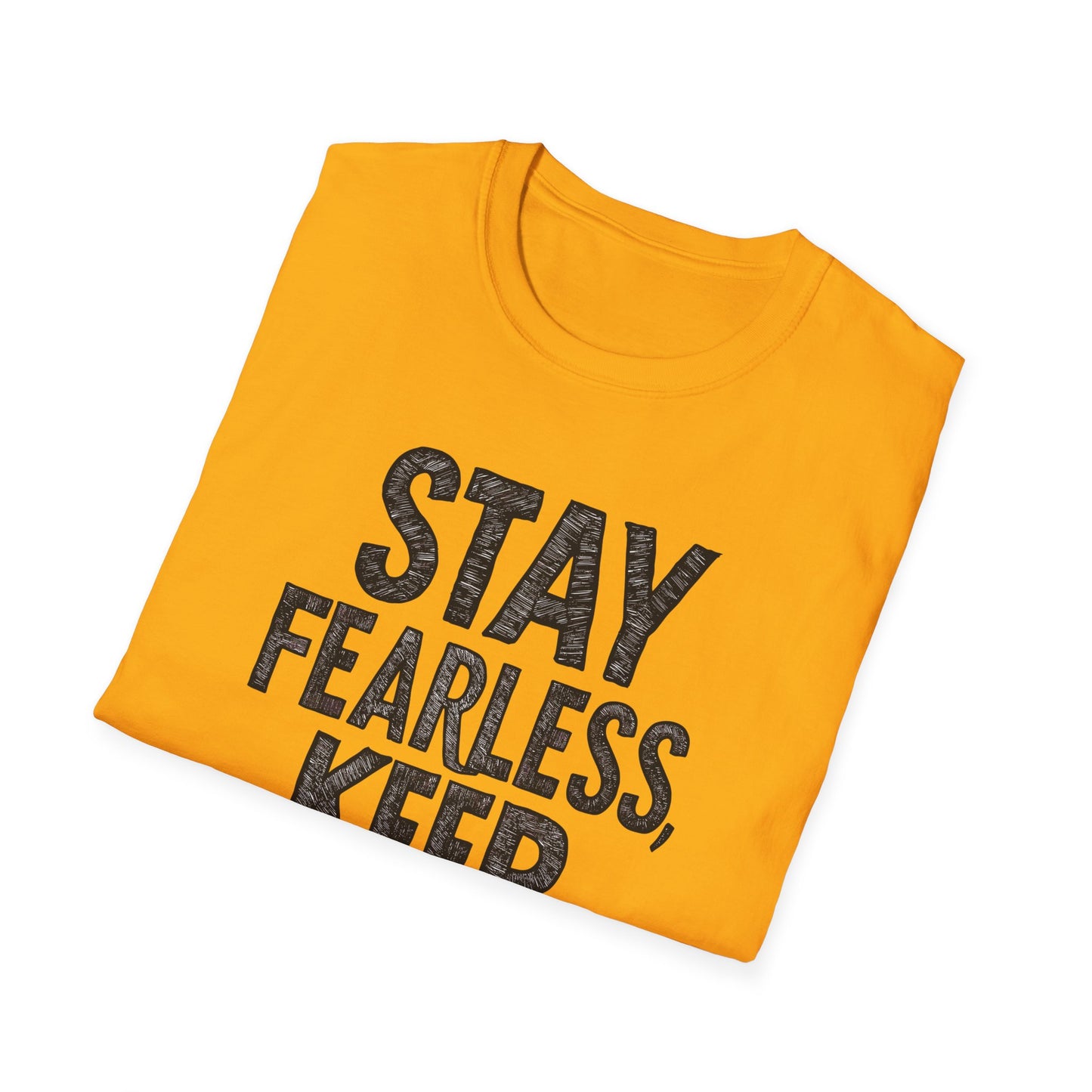 Stay Fearless Keep Moving! Unisex Softstyle T-Shirt