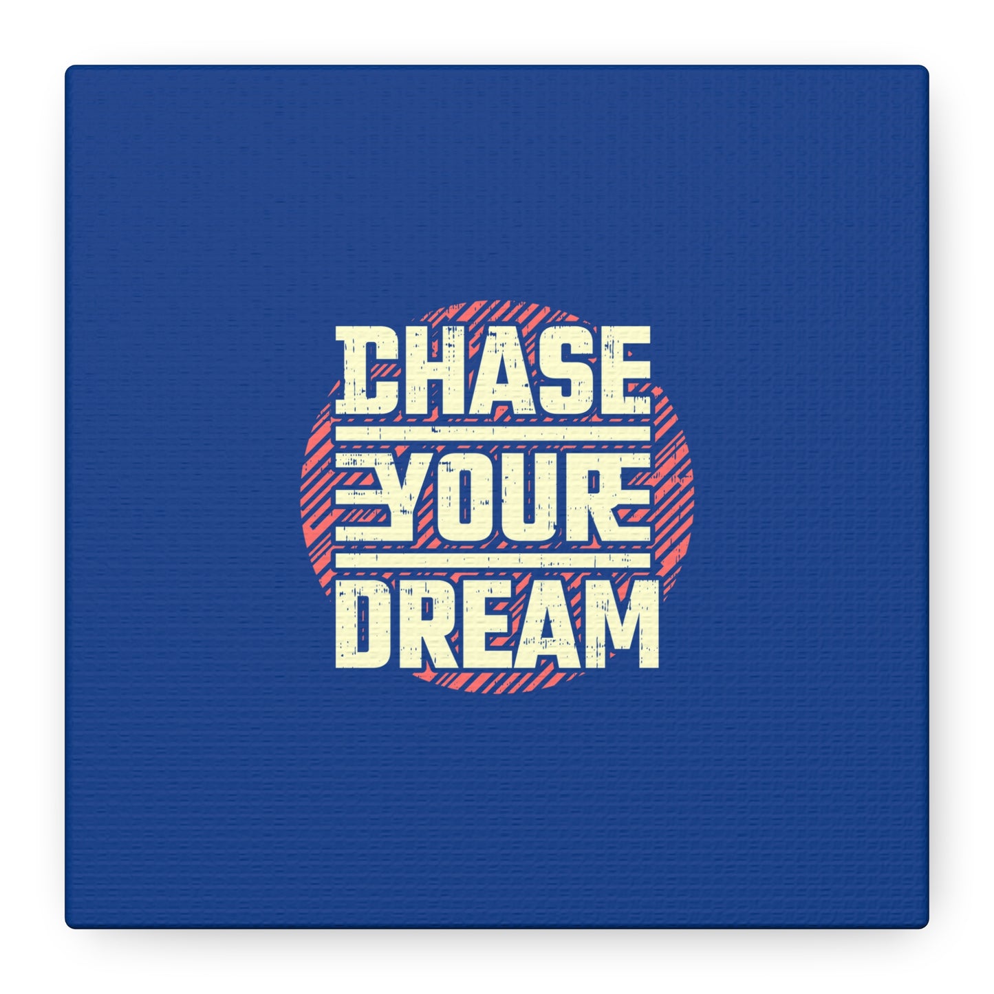 Chase Your Dream Matte Canvas, Stretched, 1.25"