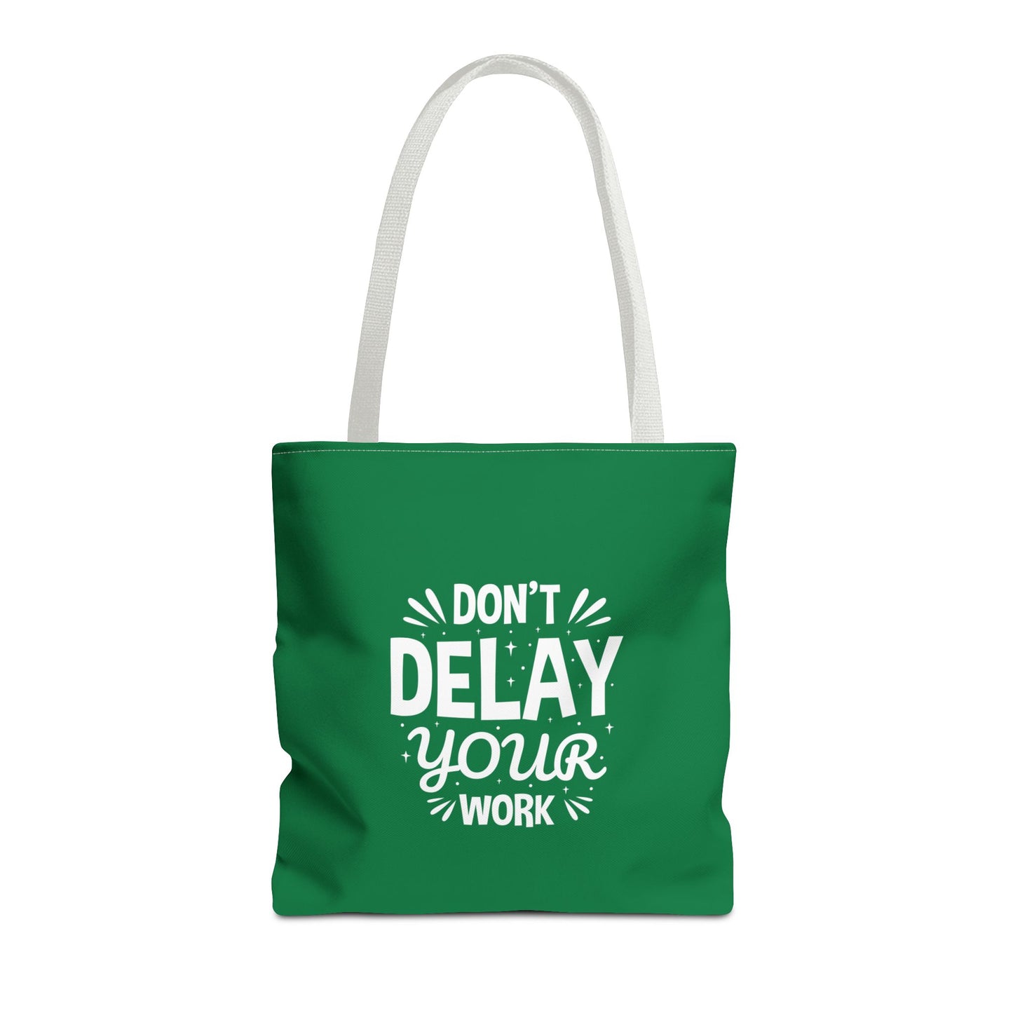 Don' T Delay Your Work Tote Bag (AOP)