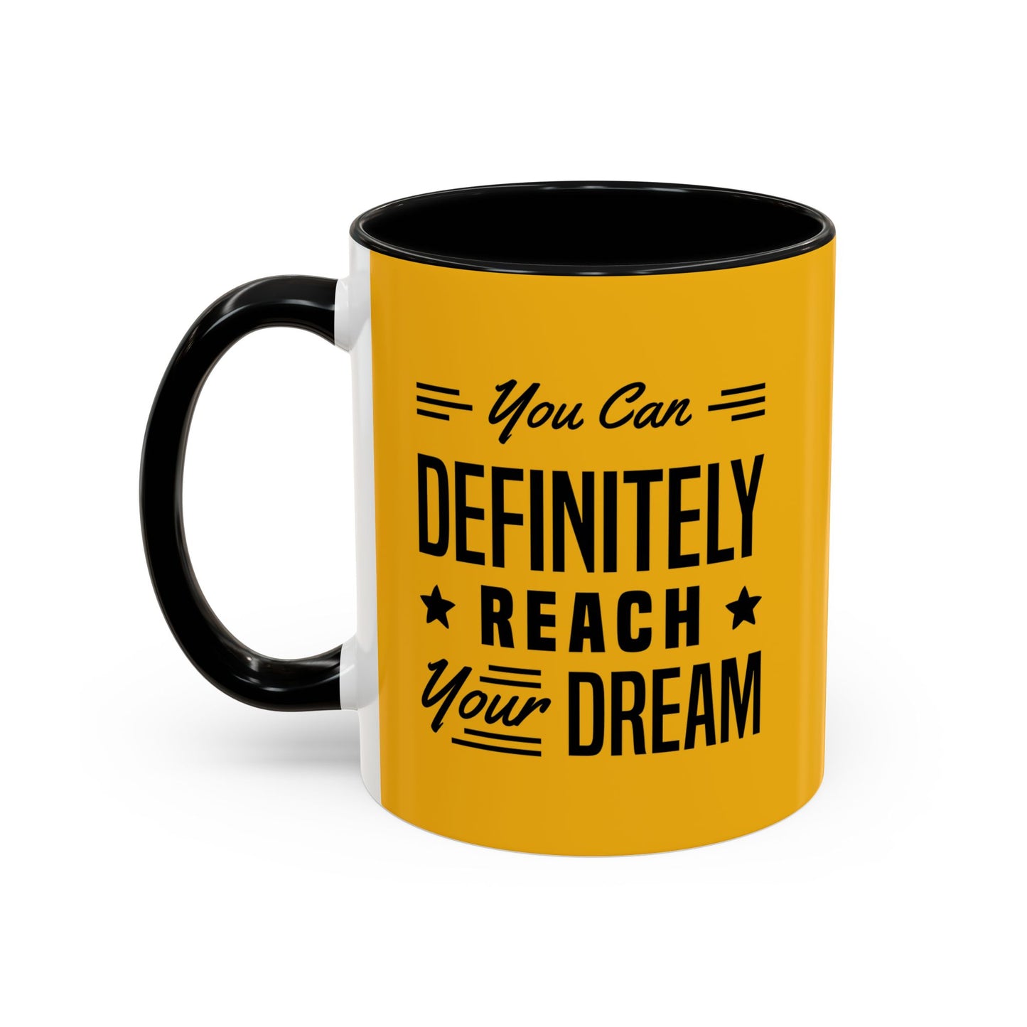 You Can Definitely Reach Your Dream Accent Coffee Mug (11, 15oz)