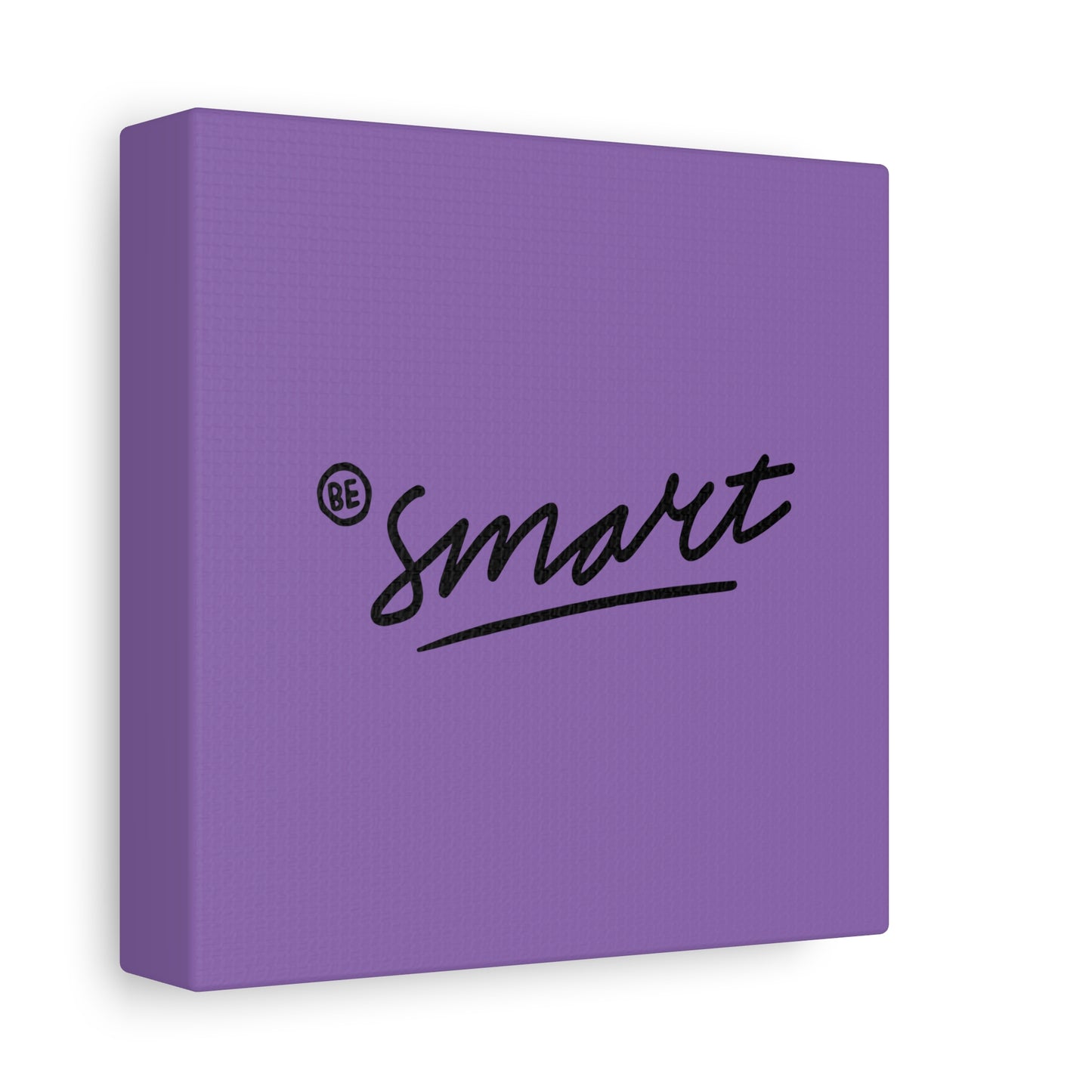 Be Smart Matte Canvas, Stretched, 1.25"