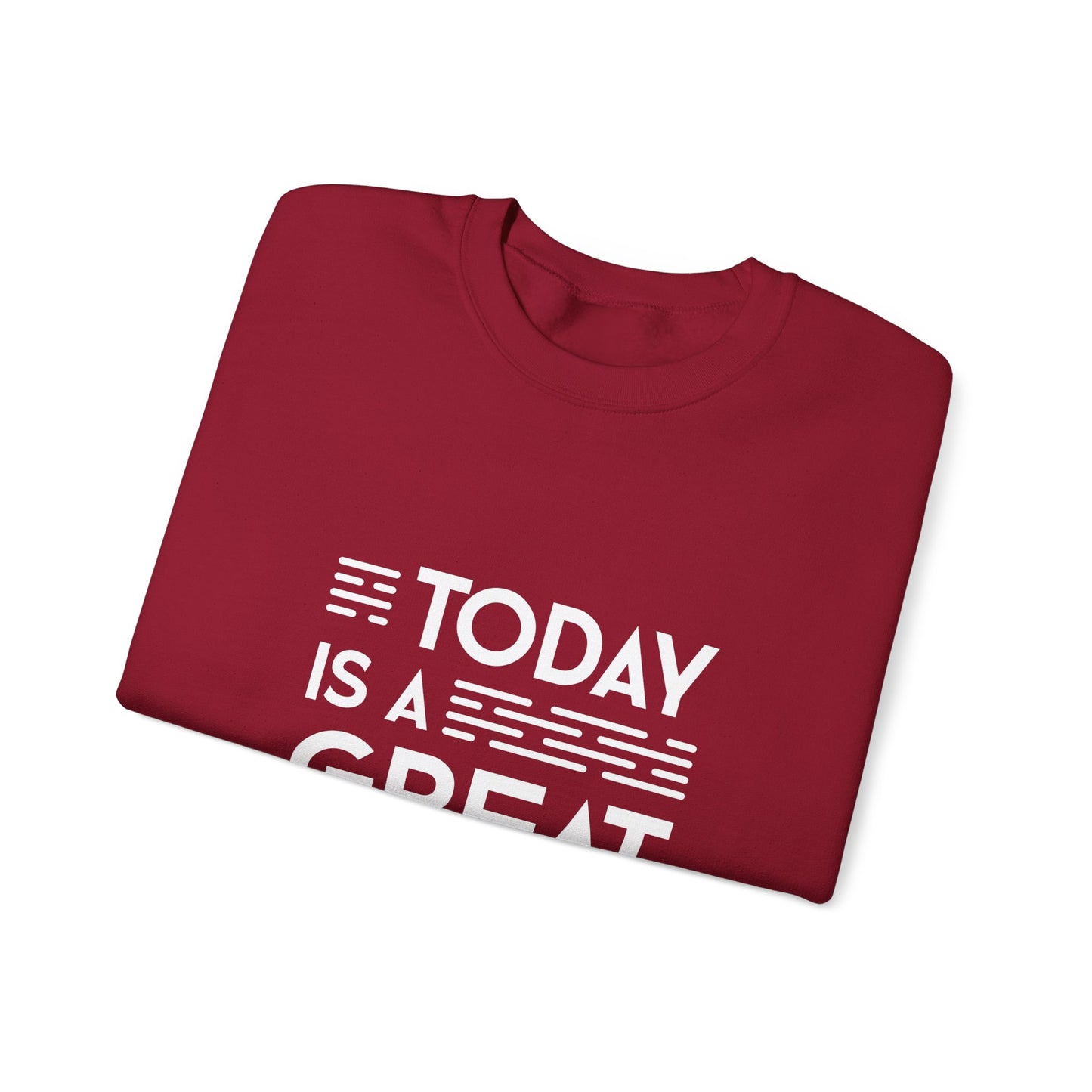 Today Is A Great Day Unisex Heavy Blend™ Crewneck Sweatshirt