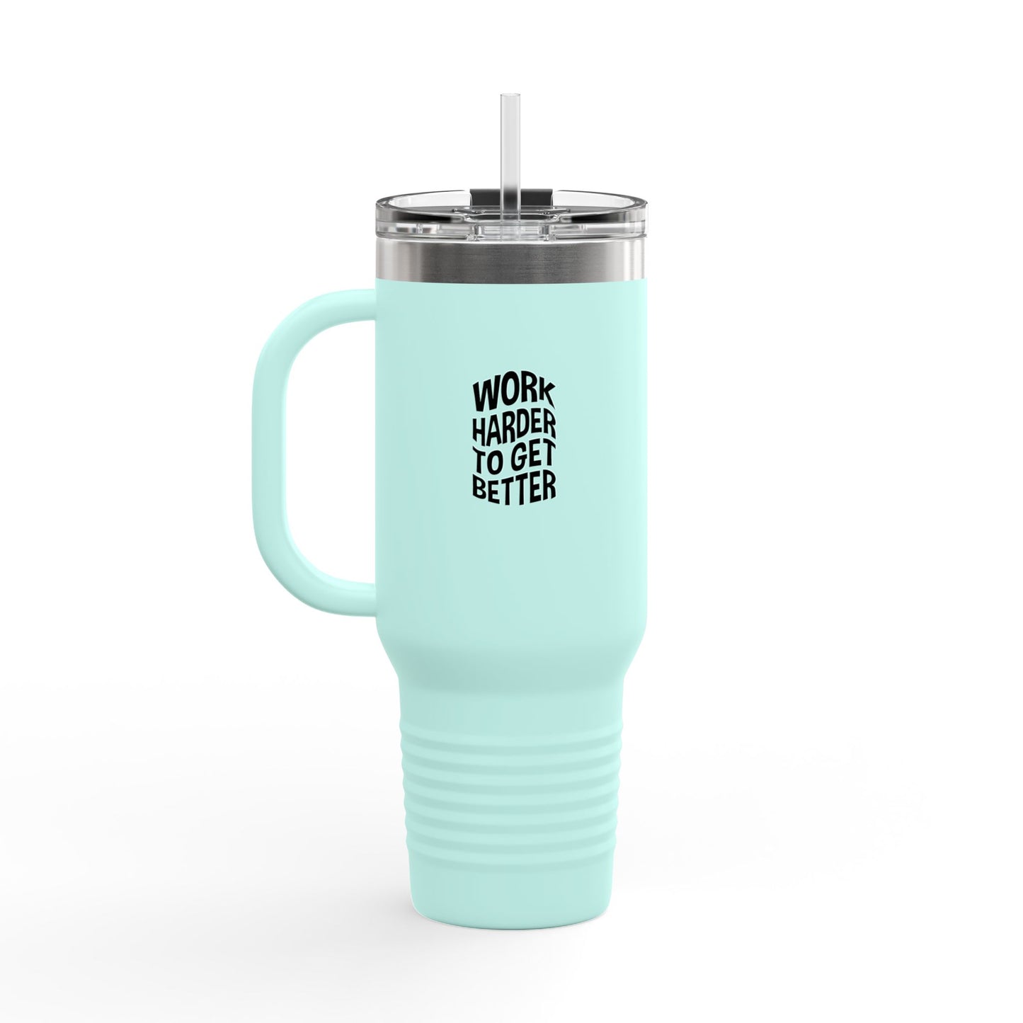 Work Harder To Get Better Insulated Travel Mug, 40oz