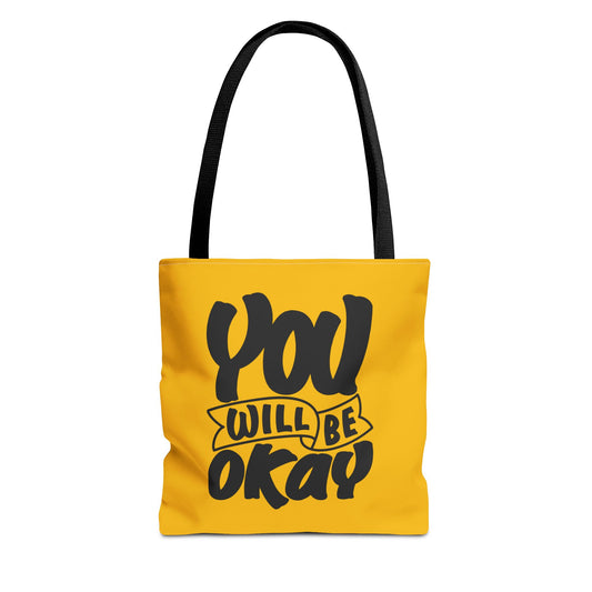 You Will Be Okay Tote Bag (AOP)