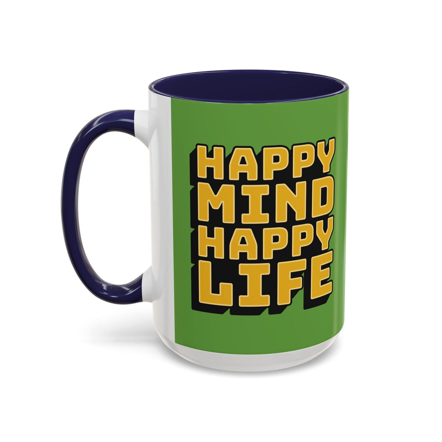 Happy Mind Happy Life Accent Coffee Mug (11, 15oz)