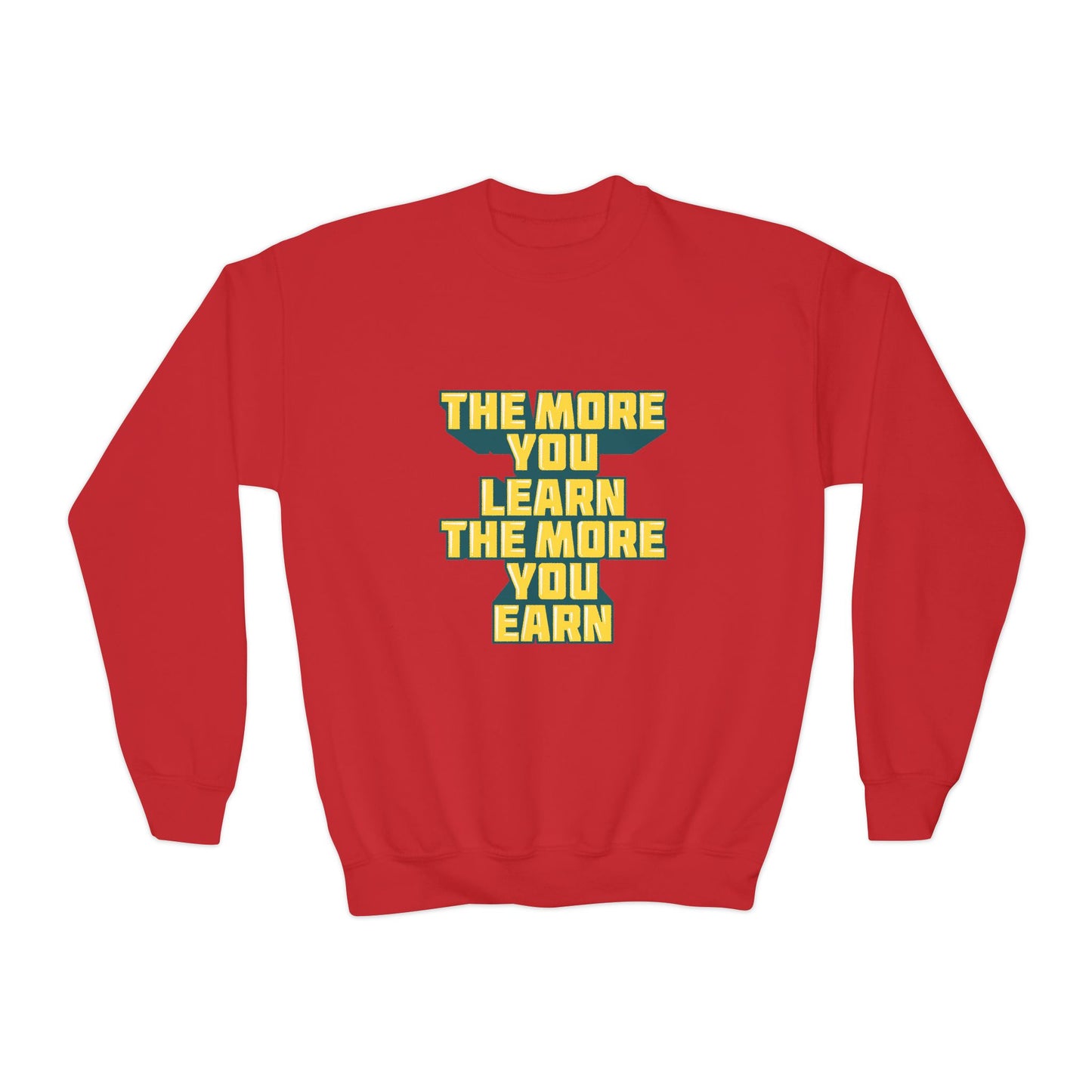 The More You Learn The More You Earn Youth Crewneck Sweatshirt