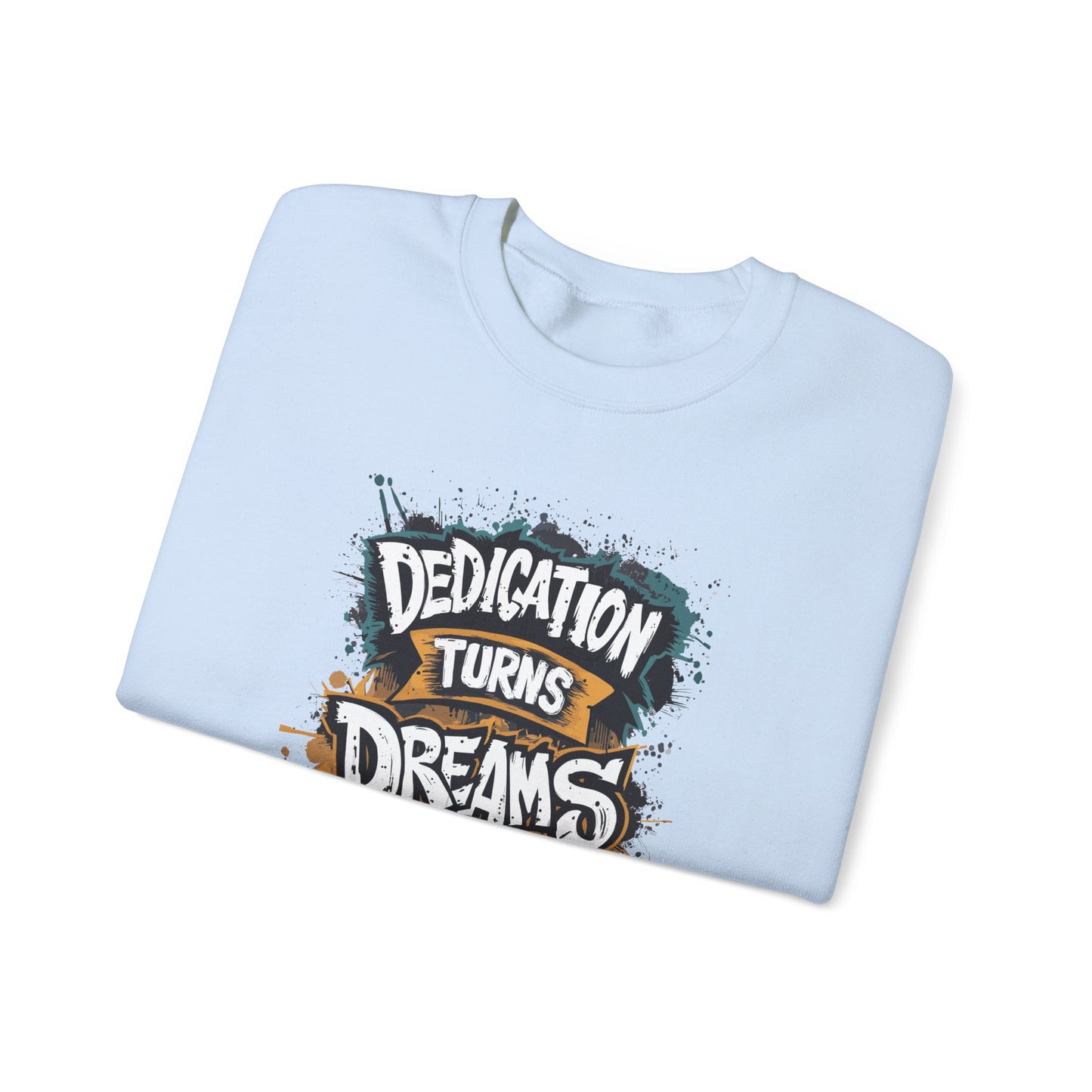 Dedication Turns Dreams Into Reality Unisex Heavy Blend™ Crewneck Sweatshirt