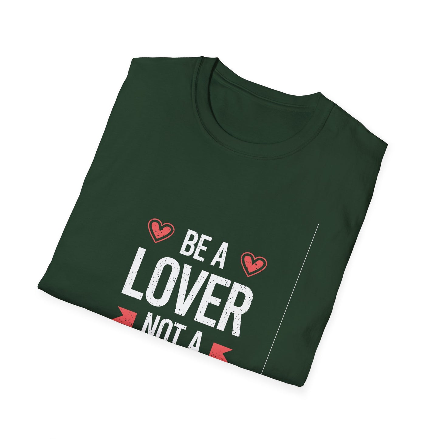 Be A Lover Not A Hater Unisex Softstyle T-Shirt