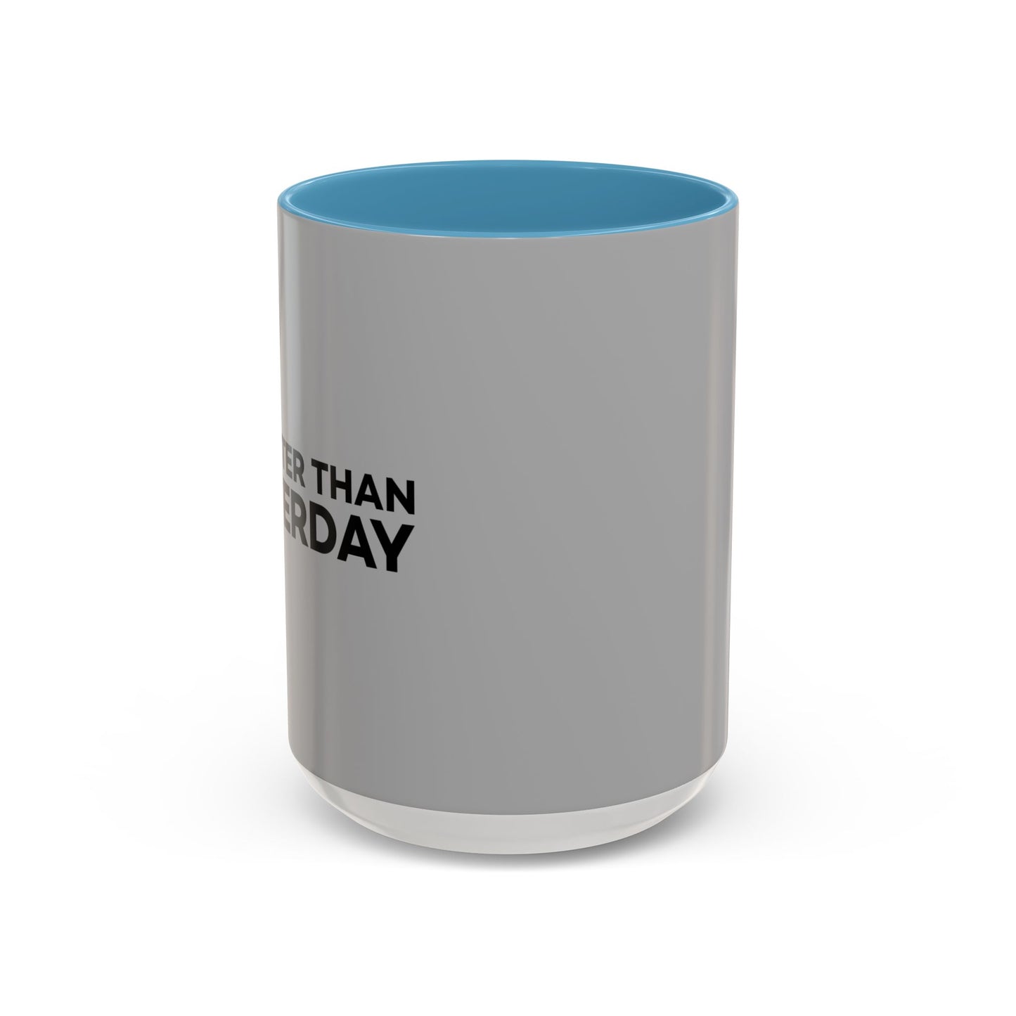 1% Better Than Yesterday Accent Coffee Mug (11, 15oz)