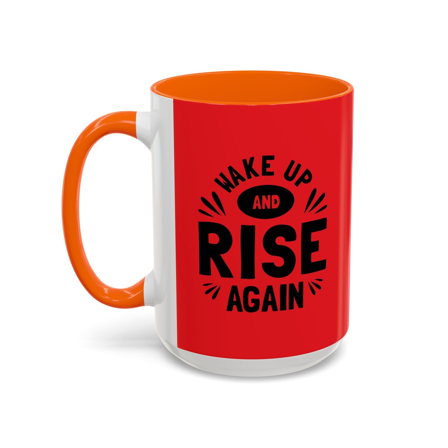 Wake Up And Rise Again Accent Coffee Mug (11, 15oz)