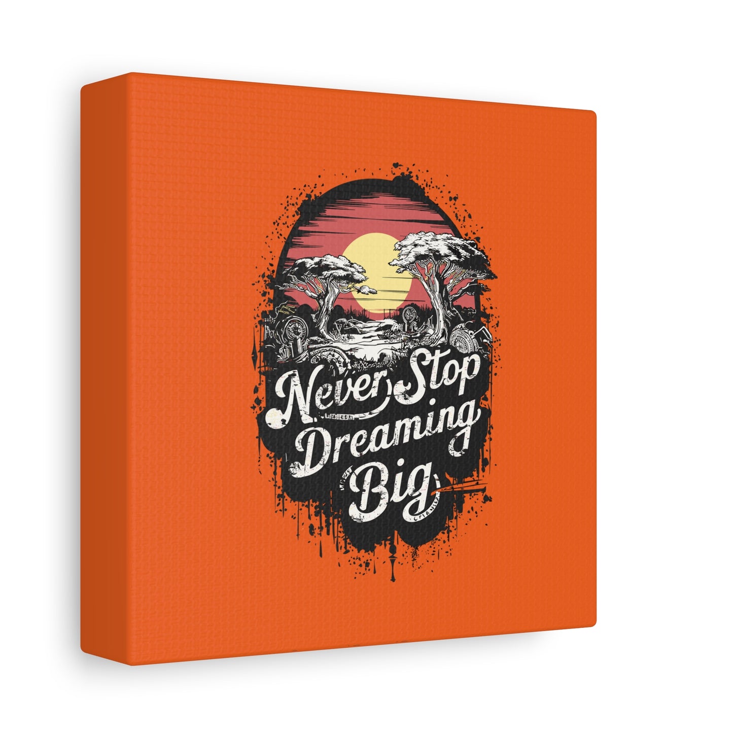 Never Stop Dreaming Big Matte Canvas, Stretched, 1.25"