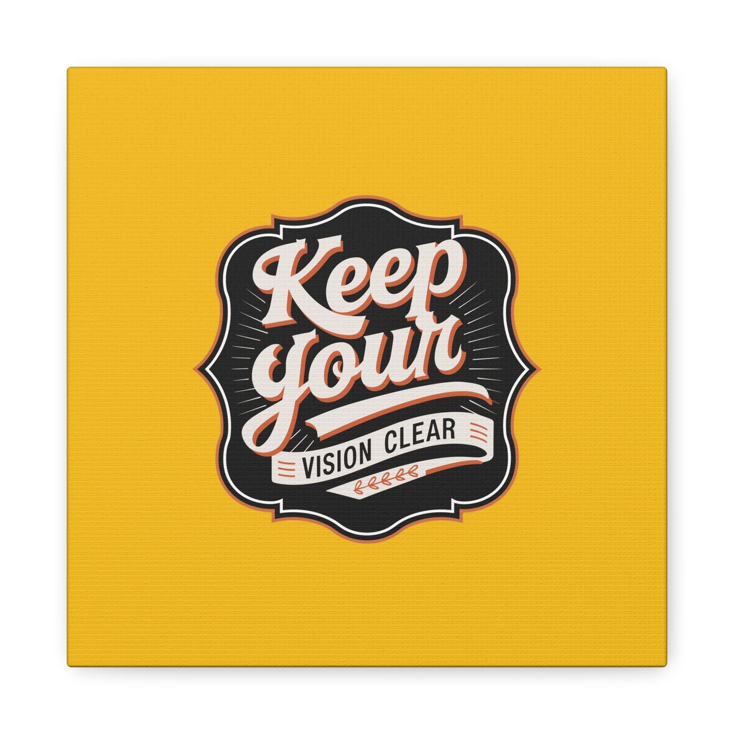 Keep Your Vision Clear Matte Canvas, Stretched, 1.25"