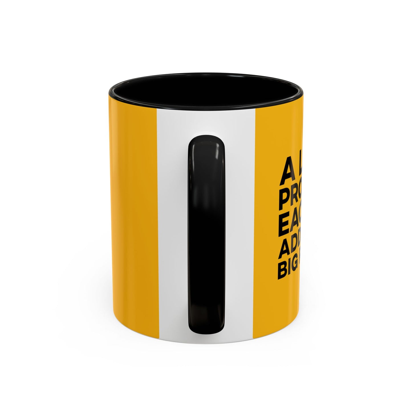 A Little Progress Each Day Adds Up To Big Results! Accent Coffee Mug (11, 15oz)