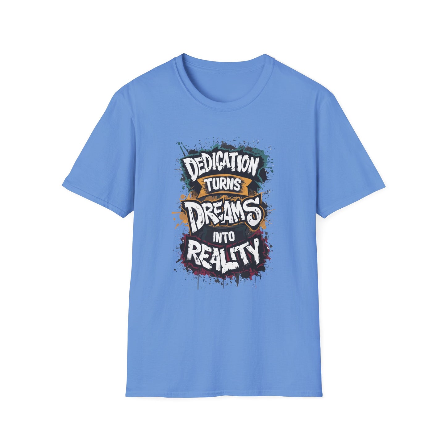 Dedication Turns Dreams Into Reality Unisex Softstyle T-Shirt