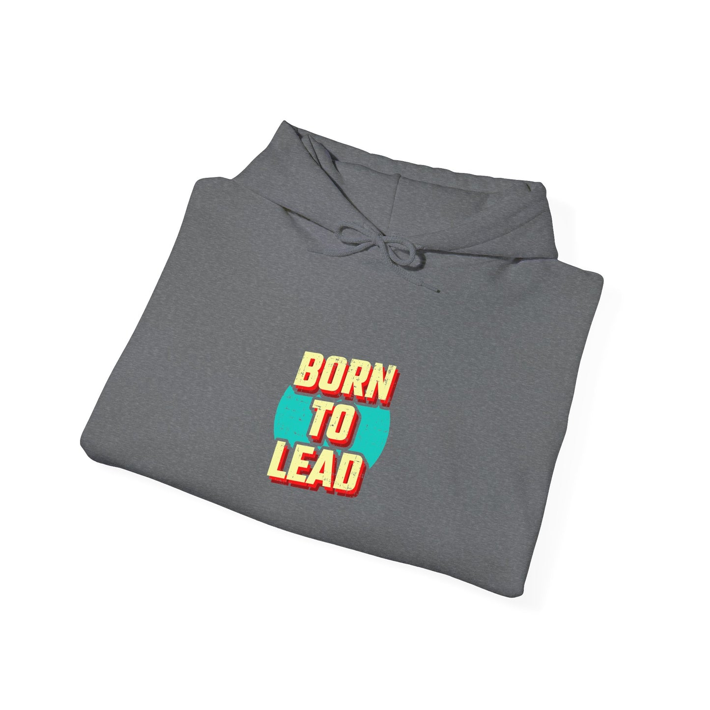 Born To Lead Unisex Heavy Blend™ Hooded Sweatshirt