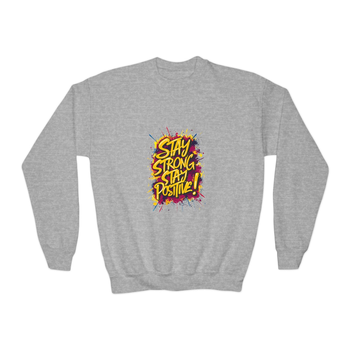 Stay Strong Stay Positive! Youth Crewneck Sweatshirt