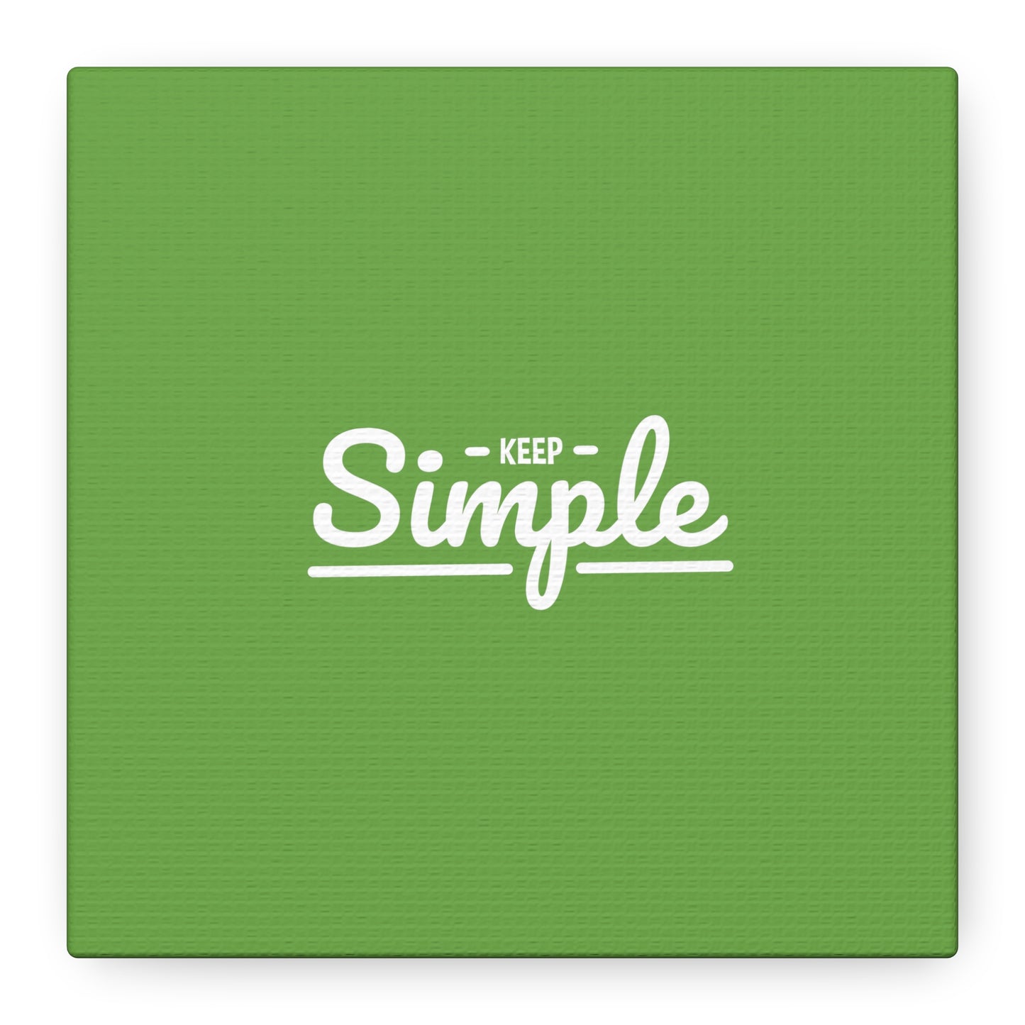 Keep Simple Matte Canvas, Stretched, 1.25"