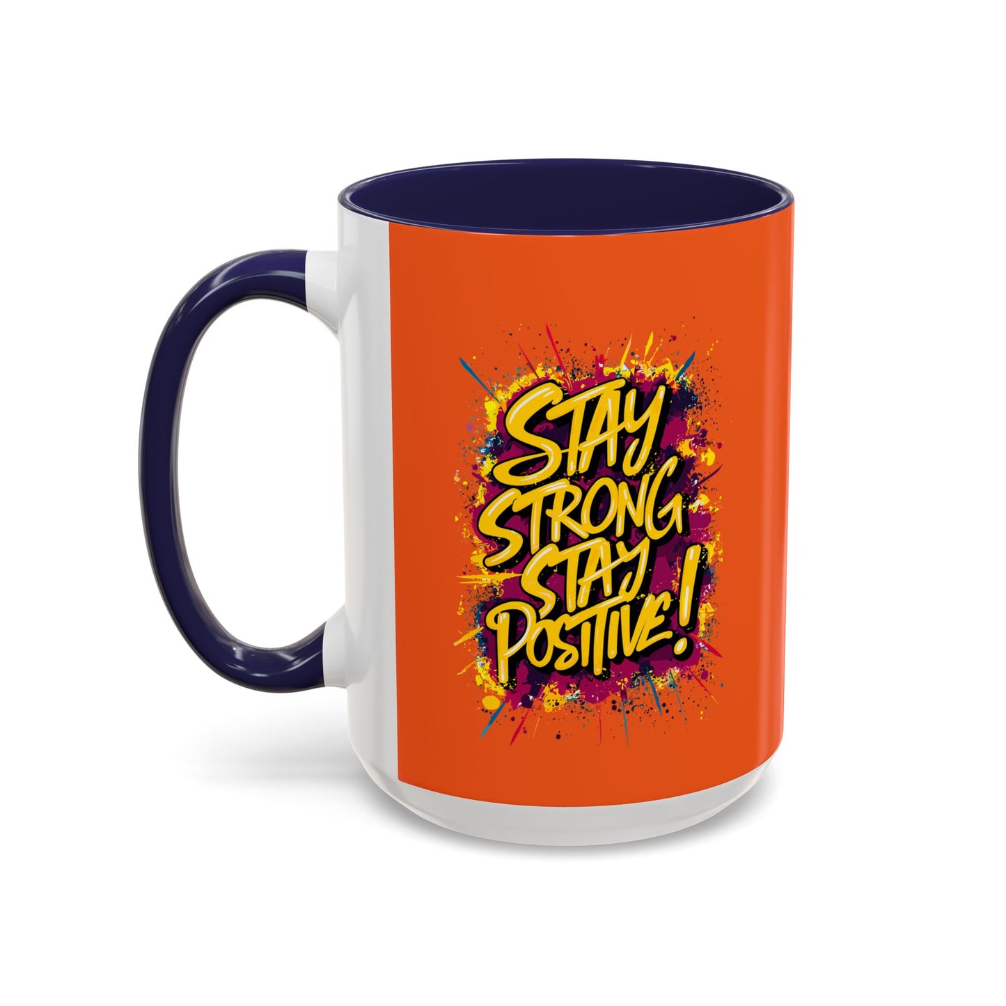Stay Strong Stay Positive! Accent Coffee Mug (11, 15oz)