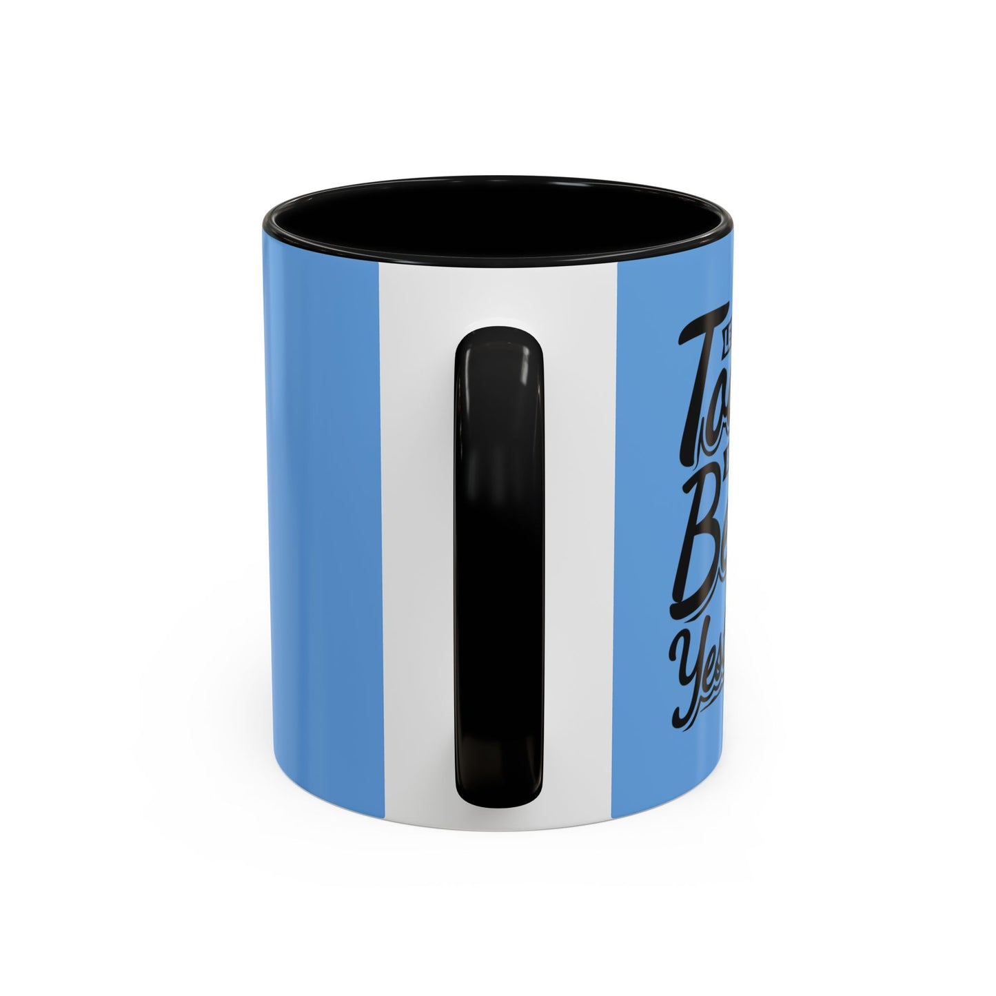 Let Today Be Better Than Yesterday Accent Coffee Mug (11, 15oz)