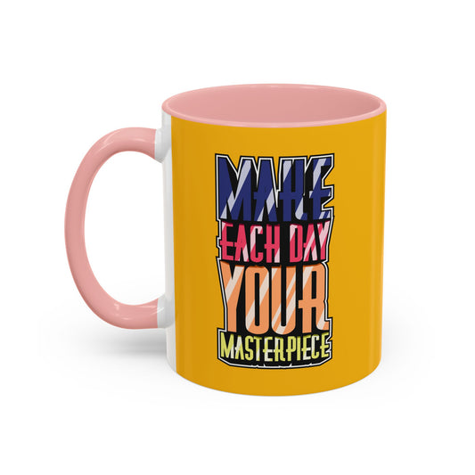 Make Each Day Your Masterpiece Accent Coffee Mug (11, 15oz)