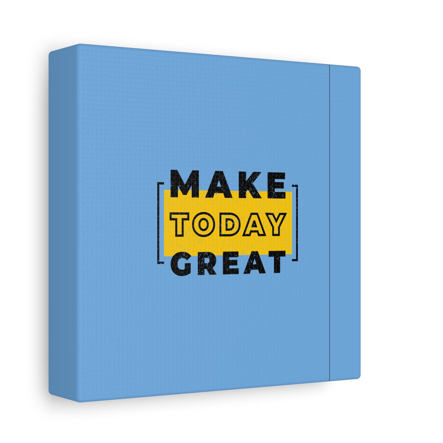 Make Today Great Matte Canvas, Stretched, 1.25"