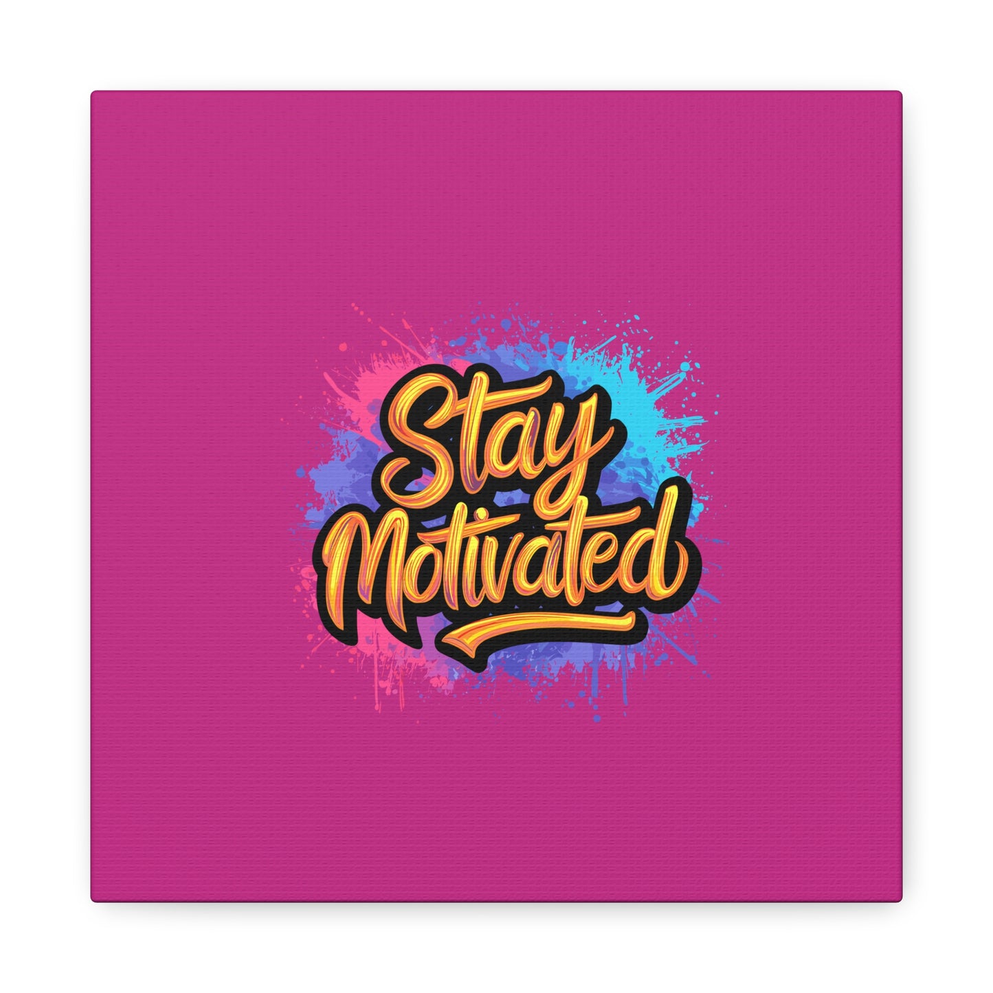Stay Motivated Matte Canvas, Stretched, 1.25"