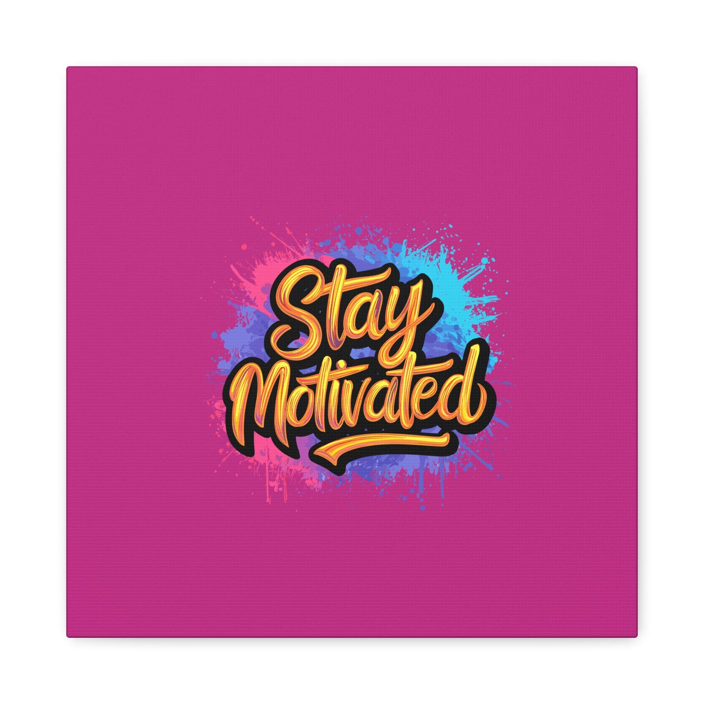 Stay Motivated Matte Canvas, Stretched, 1.25"