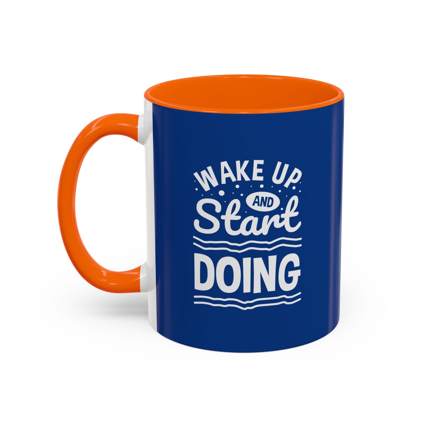 Wake Up And Start Doing Accent Coffee Mug (11, 15oz)