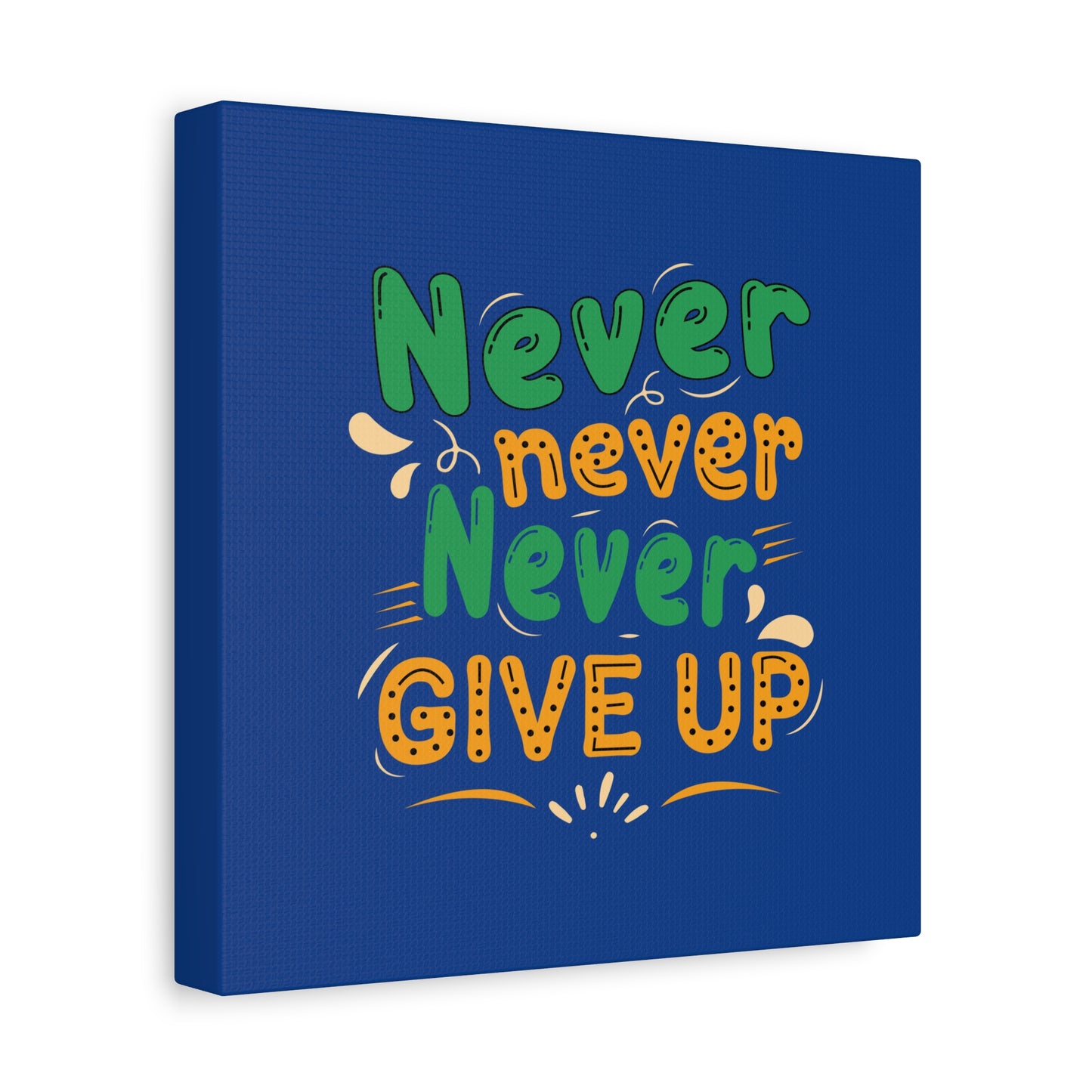 Never Never Never Give Up Matte Canvas, Stretched, 1.25"