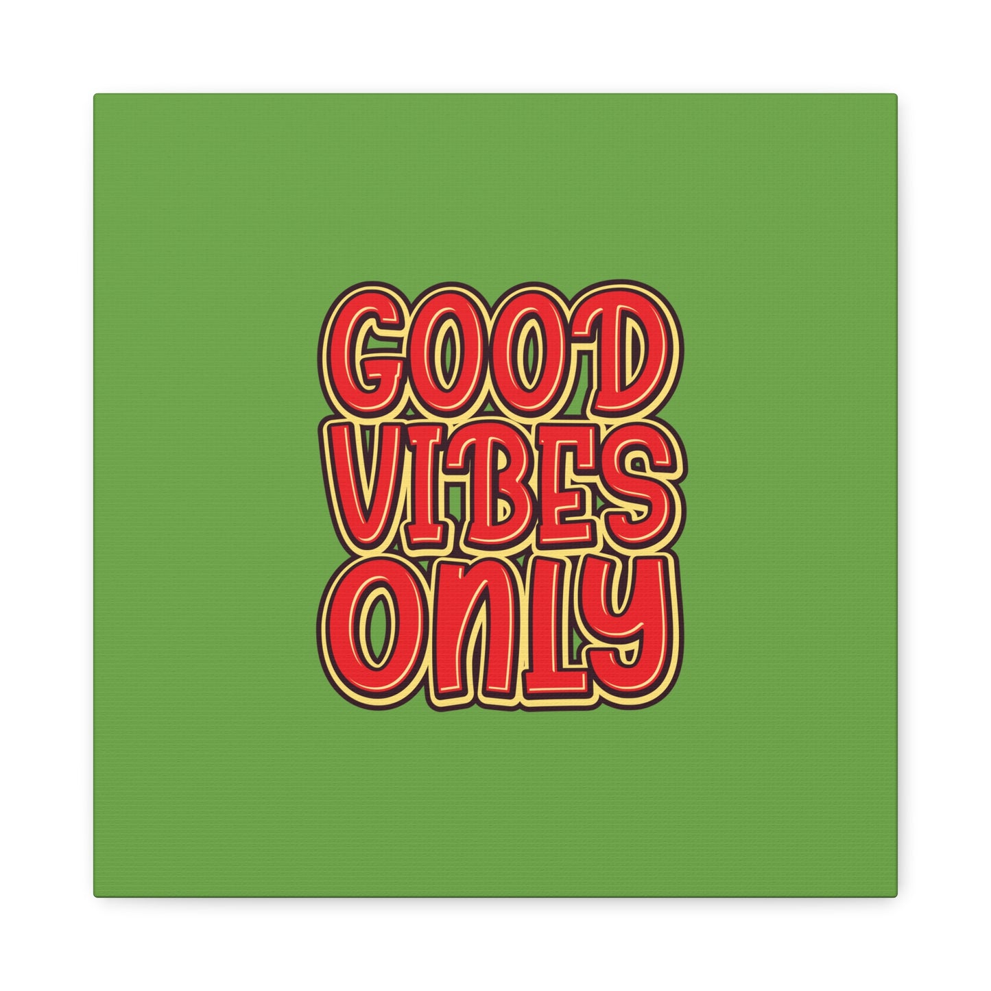 Good Vibes Only Matte Canvas, Stretched, 1.25"