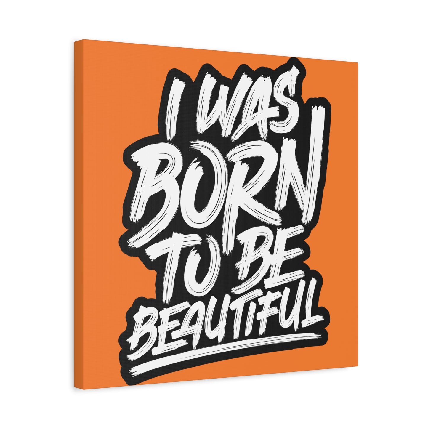 I Was Born To Be Beautiful Matte Canvas, Stretched, 1.25"