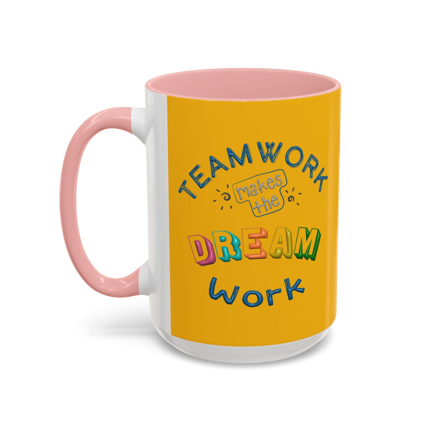 Team Work Makes The Dream Work Accent Coffee Mug (11, 15oz)