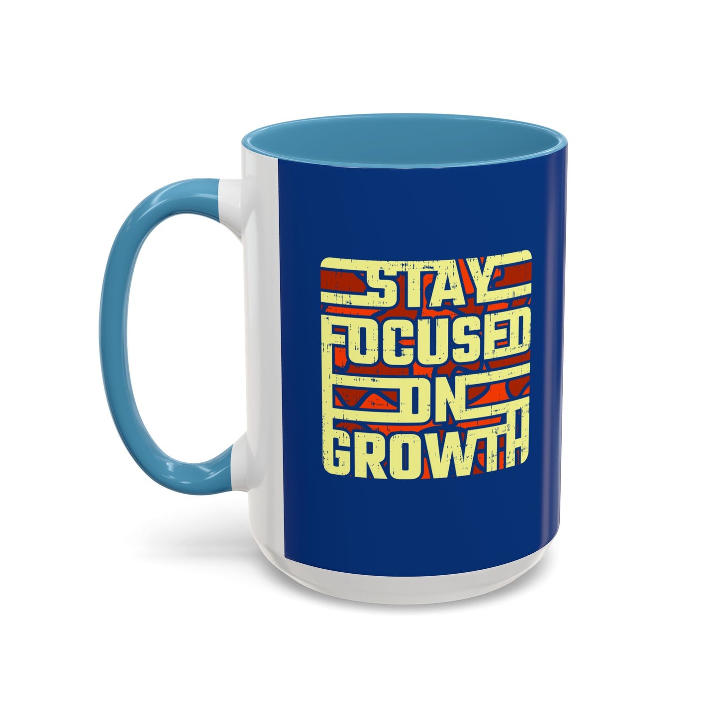 Stay Focused On Growth Accent Coffee Mug (11, 15oz)
