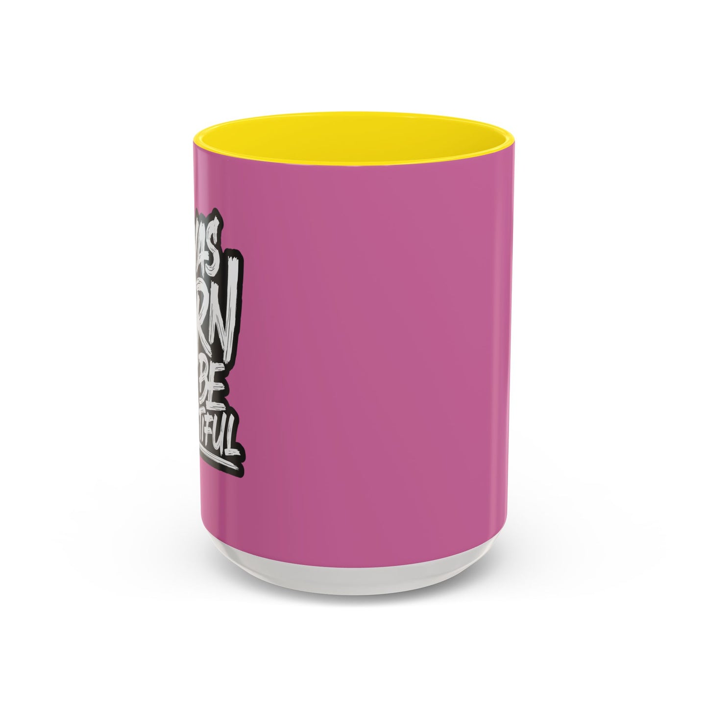 I Was Born To Be Beautiful Accent Coffee Mug (11, 15oz)