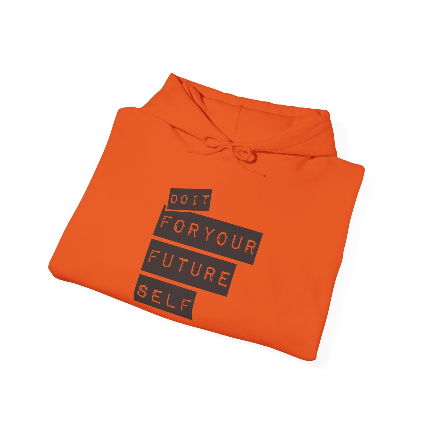 Do It For Your Future Self   Unisex Heavy Blend™ Hooded Sweatshirt