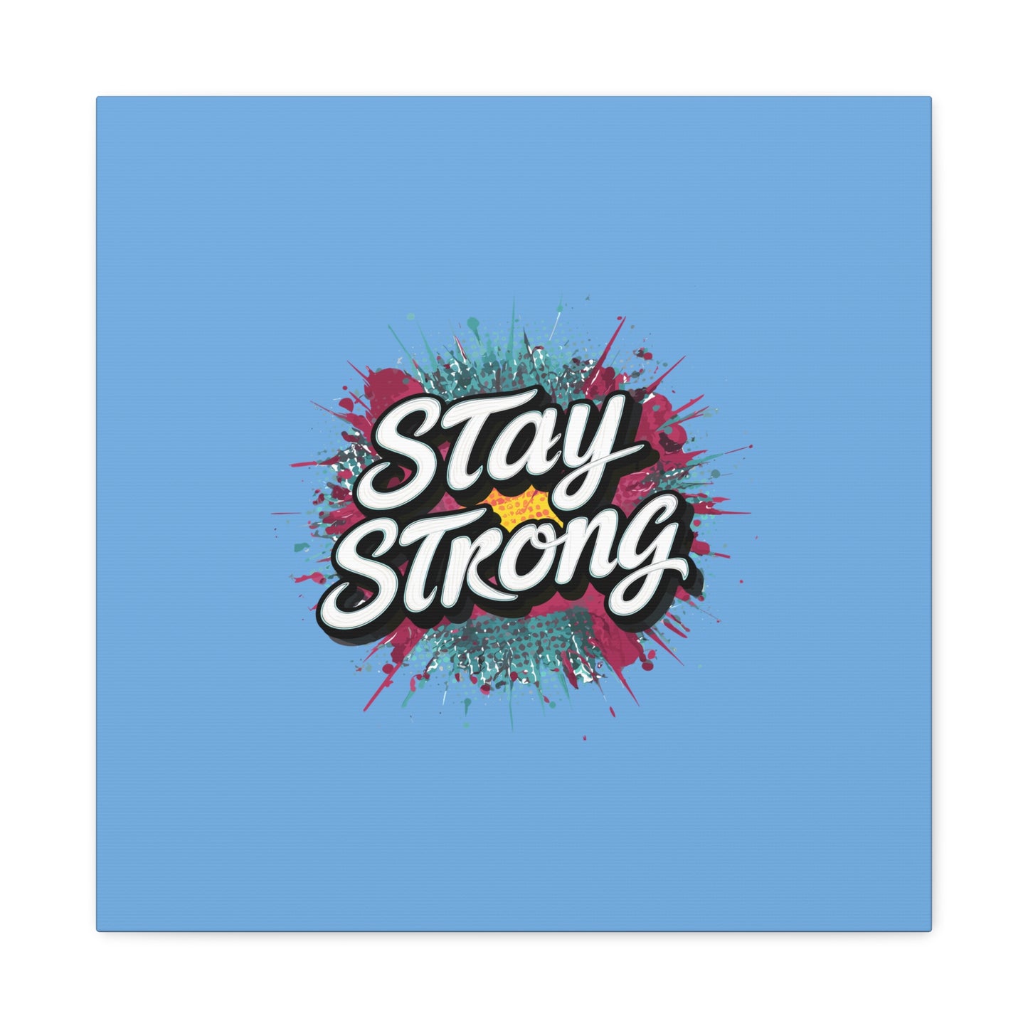 Stay Strong Matte Canvas, Stretched, 1.25"