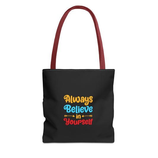 Always Believe In Yourself Tote Bag (AOP)