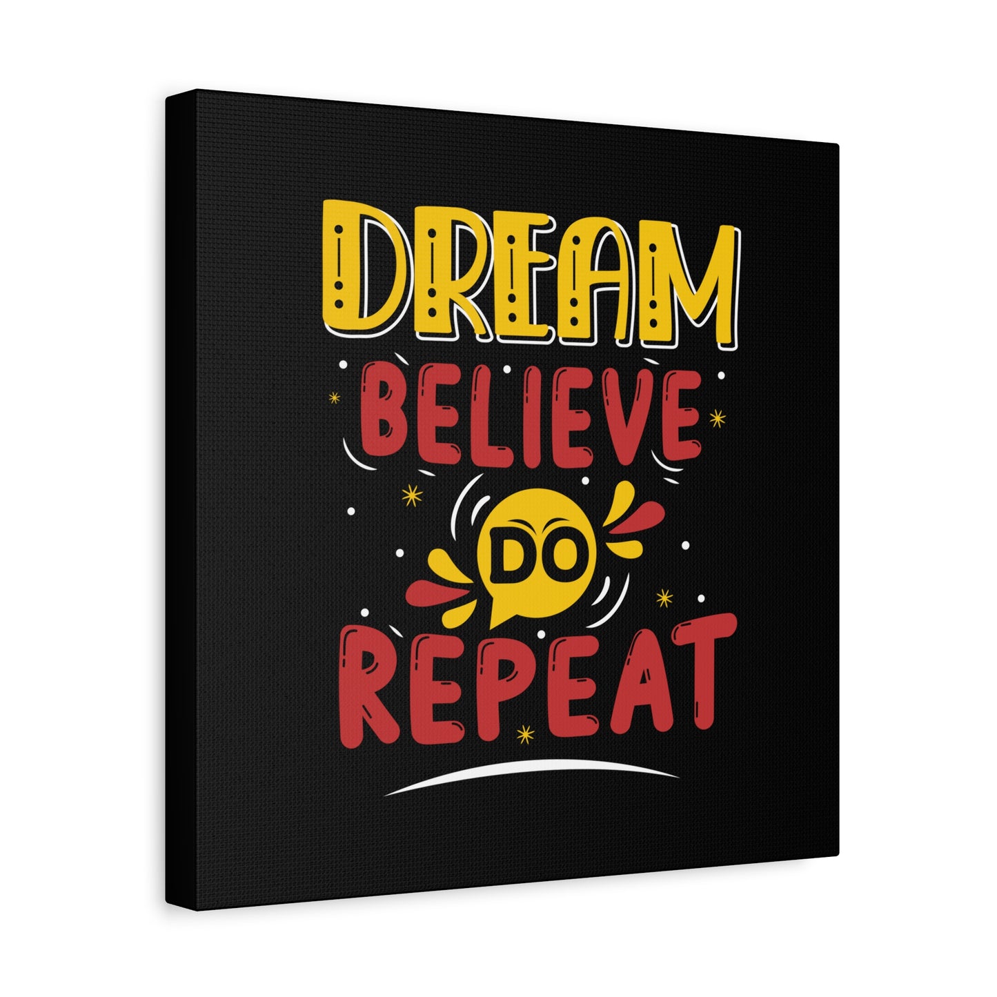 Dream Believe Repeat Matte Canvas, Stretched, 1.25"