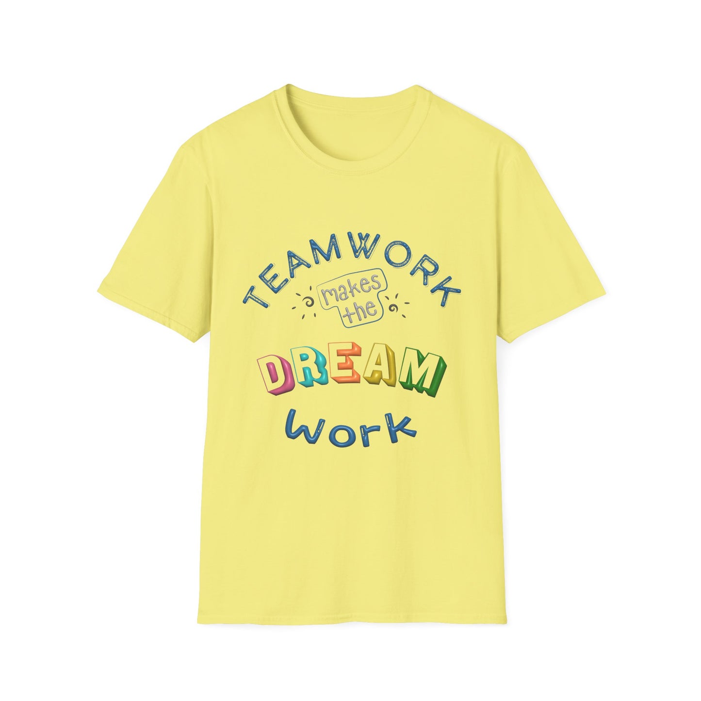 Team Work makes The Dream Work Unisex Softstyle T-Shirt