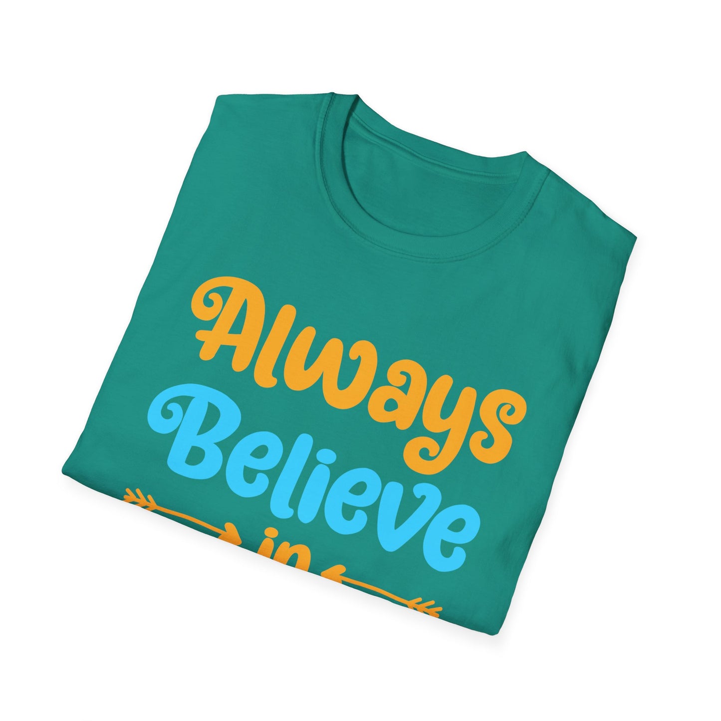Always Believe in Yourself Unisex Softstyle T-Shirt