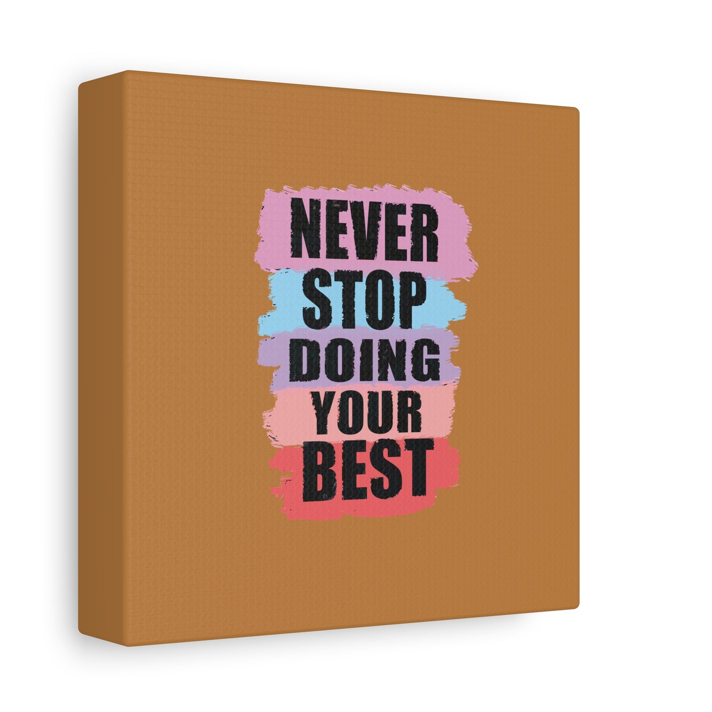 Never Stop Doing Your Best Matte Canvas, Stretched, 1.25"
