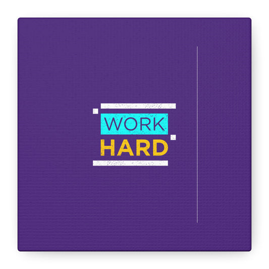 Work Hard Matte Canvas, Stretched, 1.25"