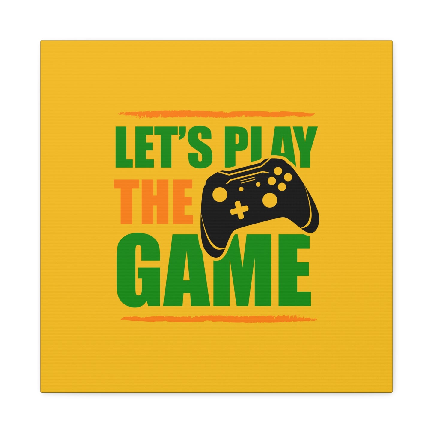 Let's Play The Game Matte Canvas, Stretched, 1.25"