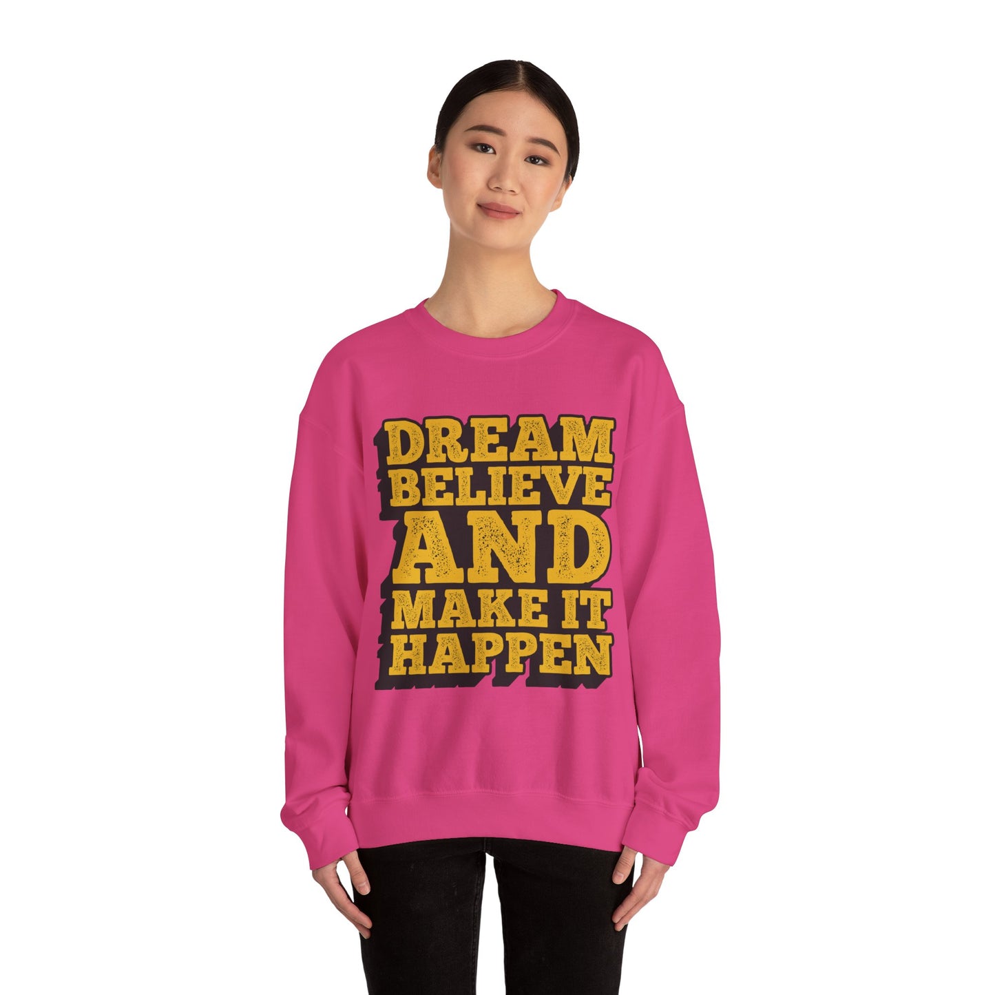 Dream Believe And Make It Happen Unisex Heavy Blend™ Crewneck Sweatshirt