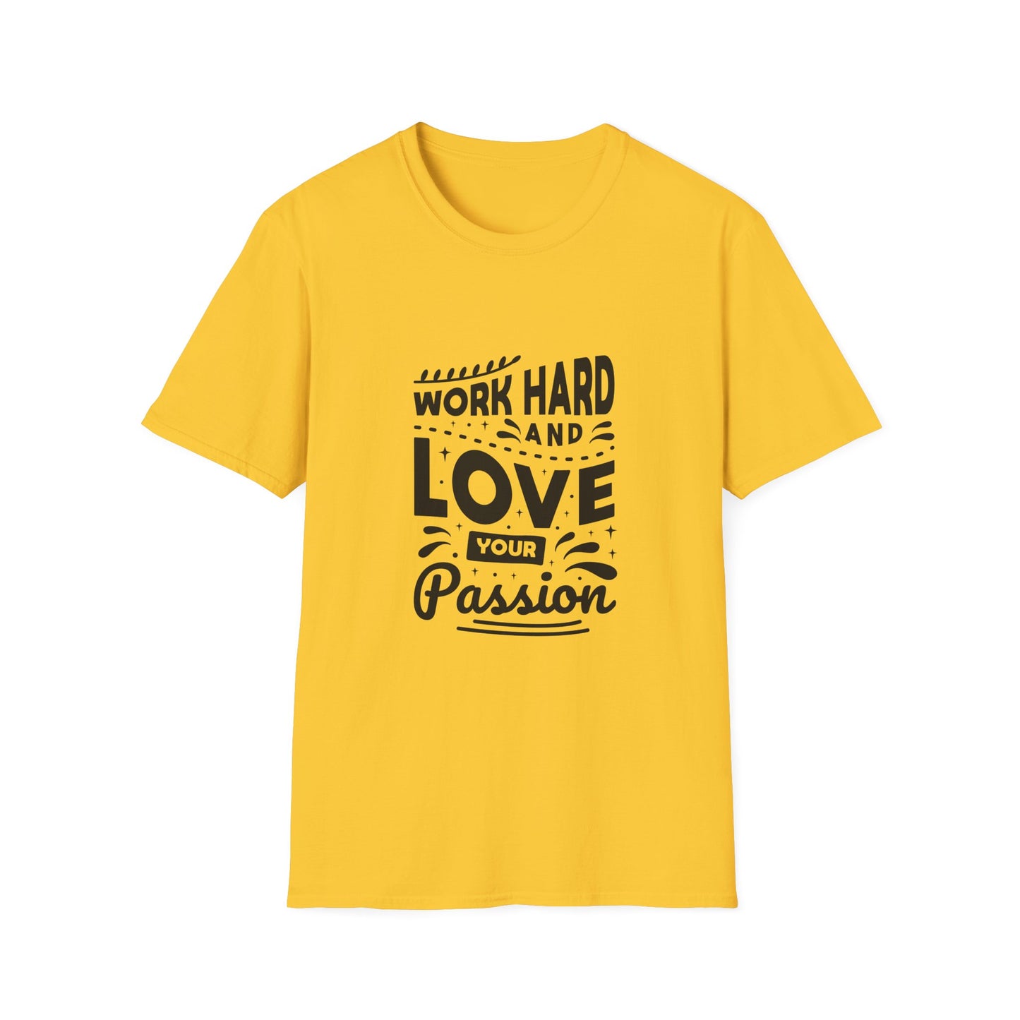 Work Hard And Love Your Passion Unisex Softstyle T-Shirt